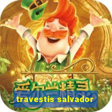 travestis salvador